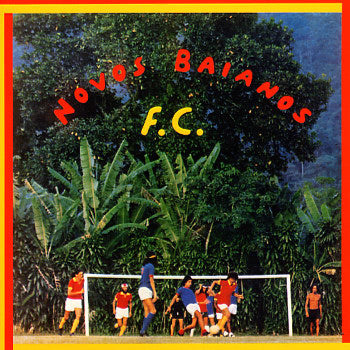 Novos Baianos F.C. [Import] - Novos Baianos | Helix Sounds