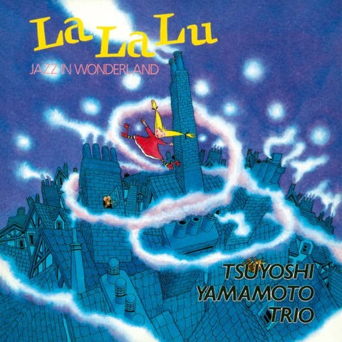 NAS-2177 - Tsuyoshi Yamamoto Trio - La La Lu - Jazz In Wonderland