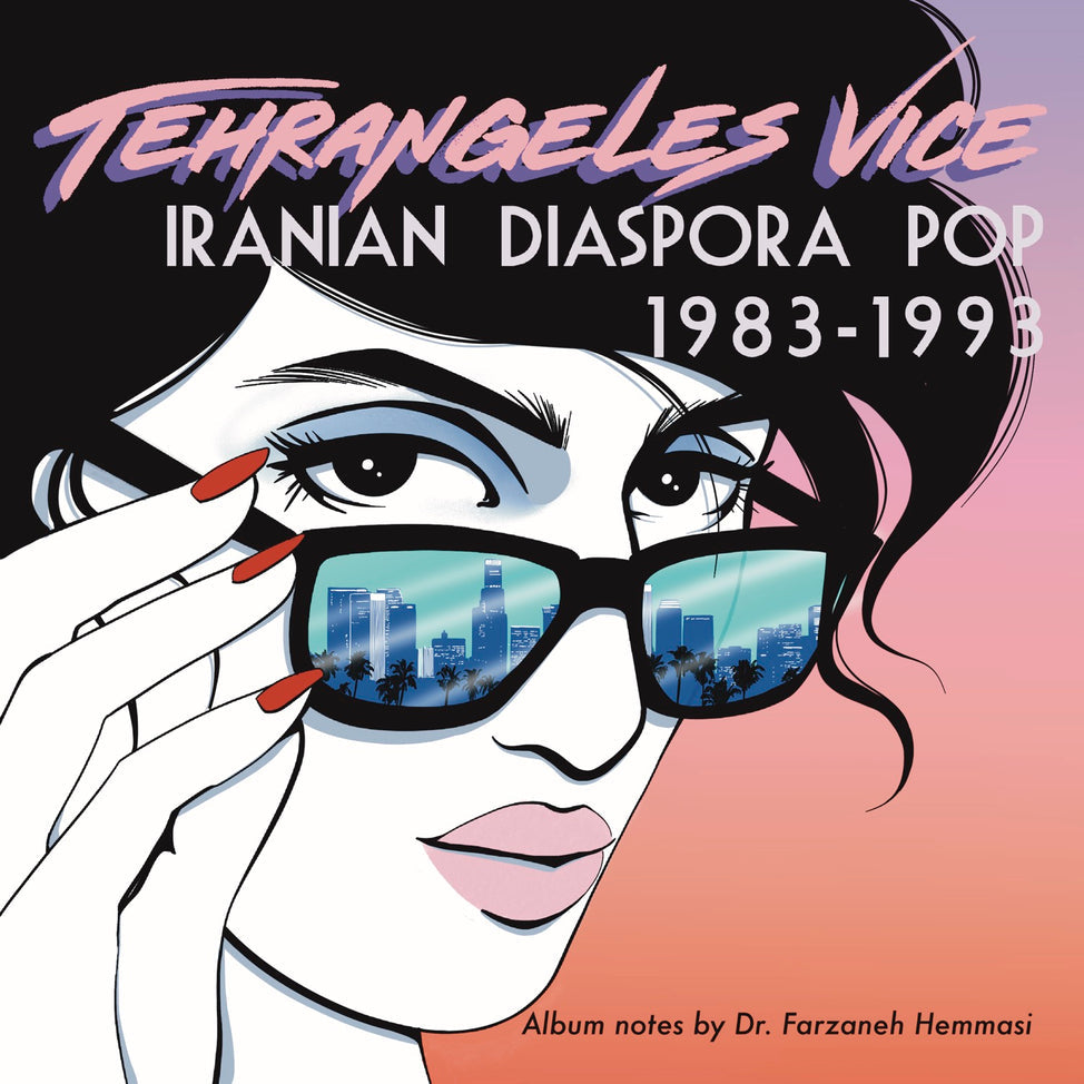 Tehrangeles Vice (Iranian Diaspora Pop 1983-1993)