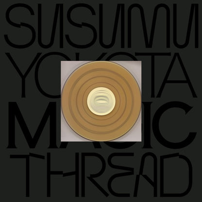 LO251 - Susumu Yokota - Magic Thread [Skintone Edition]