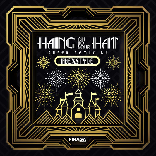 FIRE-0033-V - Flexstyle - Hang Onto Your Hat - Super Remix 64