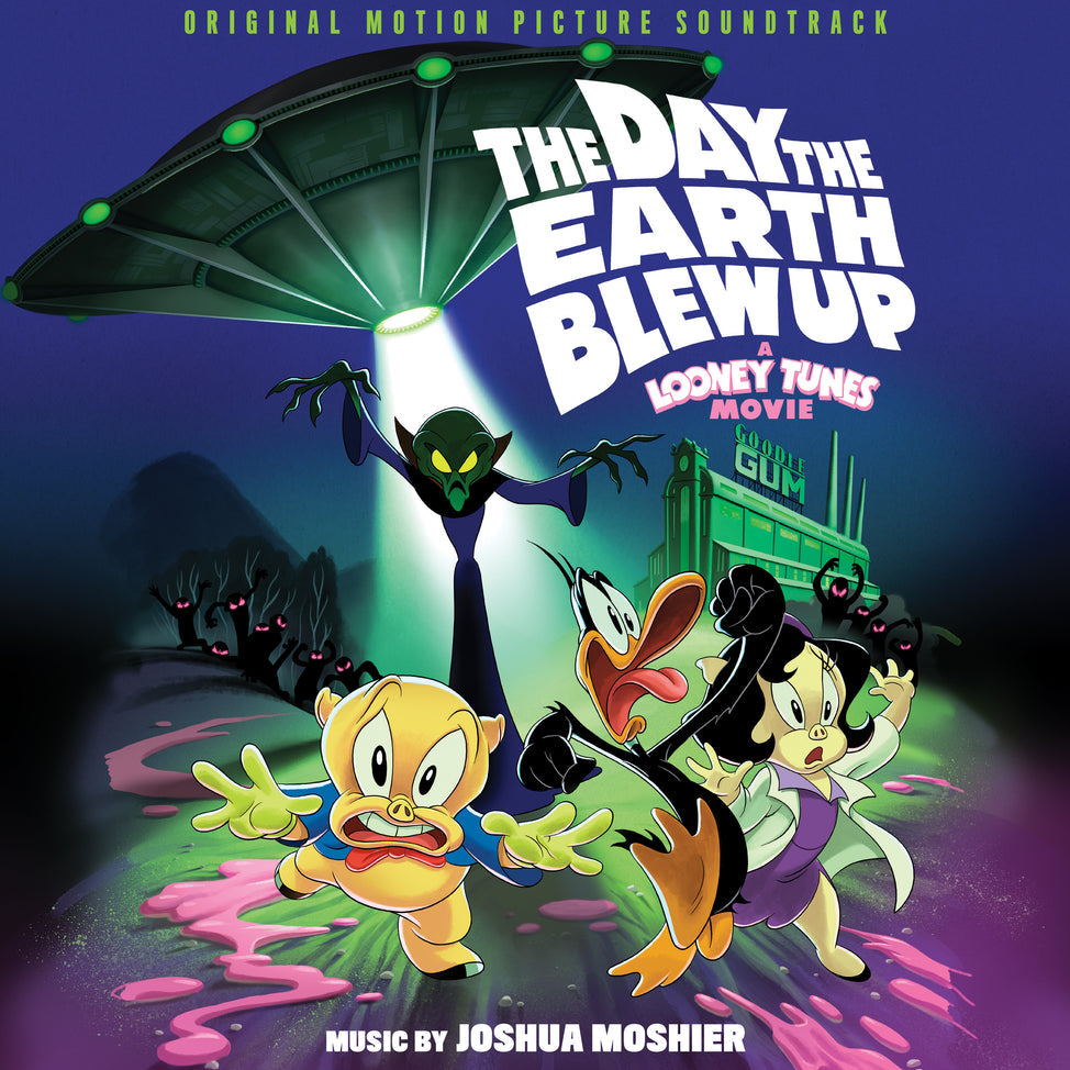 ETT047-ETR238 - Joshua Moshier - The Day the Earth Blew Up: A Looney Tunes Movie (Original Motion Picture Soundtrack)