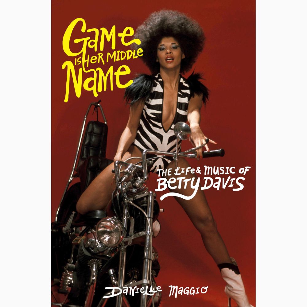FP-97815 - Danielle Maggio - Game Is Her Middle Name: The Life and Music of Betty Davis