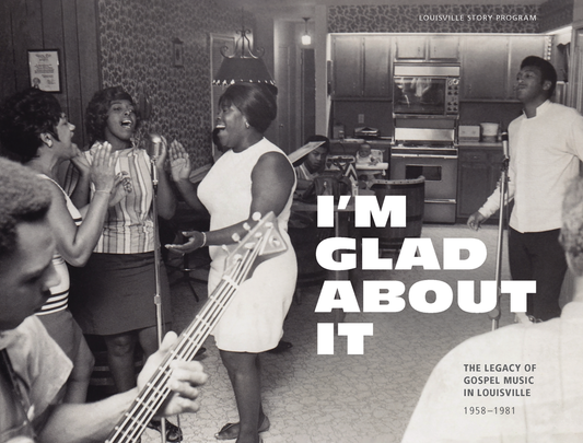 I'm Glad About It: The Legacy of Gospel Music in Louisville [CD Box Set]-Various Artists Compact Disc-Helix Sounds