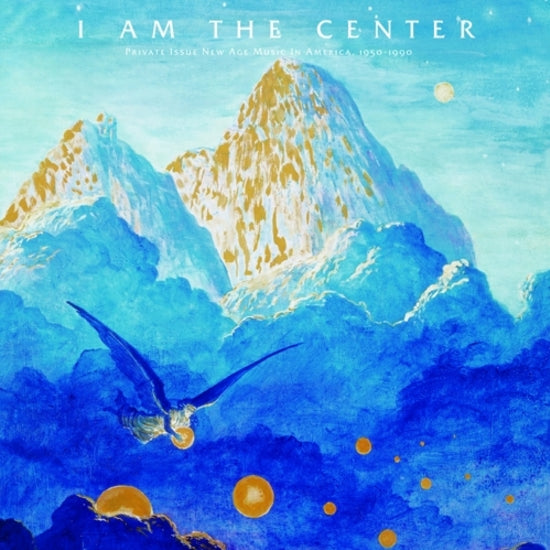 LITA107 - Various Artists - I Am The Center: Private Issue New Age Music In America 1950-1990