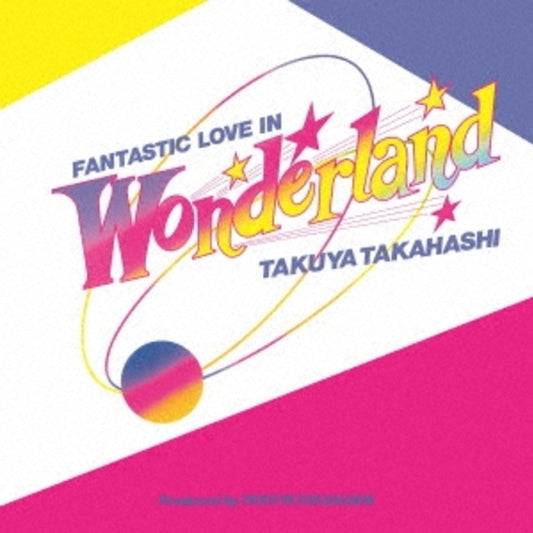 Fantastic Love In Wonderland [Japanese Import] - Takuya Takahashi | Helix Sounds