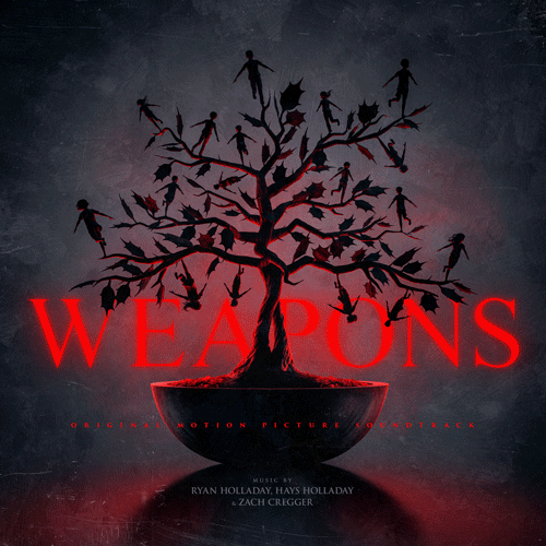 WW226 - Ryan Holladay, Hays Holladay, Zach Cregger - Weapons (Original Motion Picture Soundtrack)
