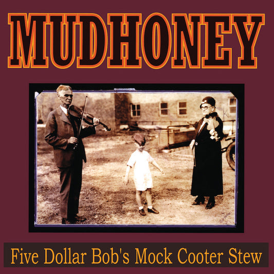 JPR092 - Mudhoney - Five Dollar Bob's Mock Cooter Stew